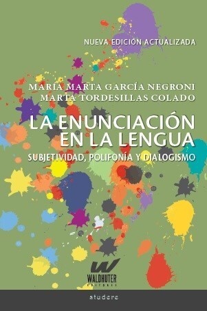 LA ENUNCIACION EN LA LENGUA . SUBJETIVIDAD, POLIFONIA Y DIALOGISMO.
