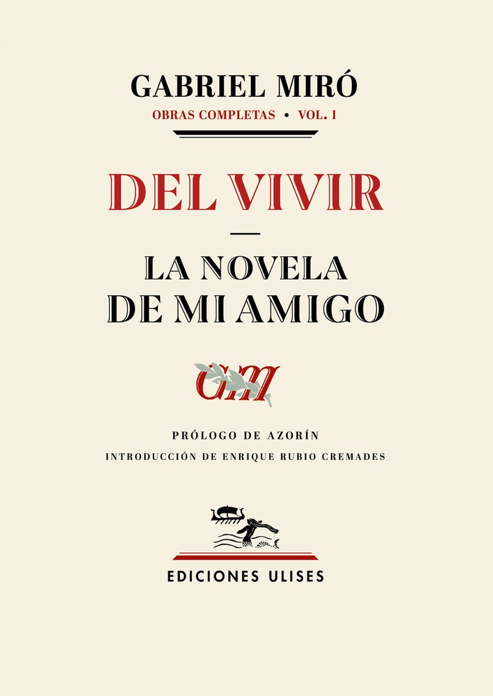 DEL VIVIR. LA NOVELA DE MI AMIGO. OBRAS COMPLETAS VOLUMEN I