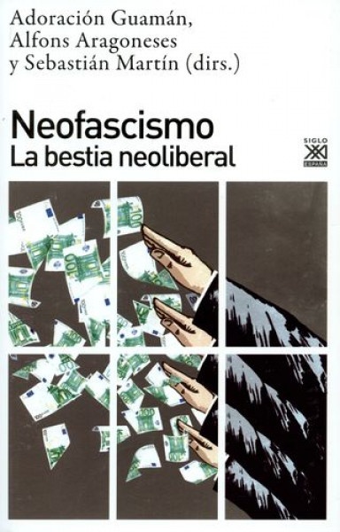 NEOFASCISMO. LA BESTIA NEOLIBERAL