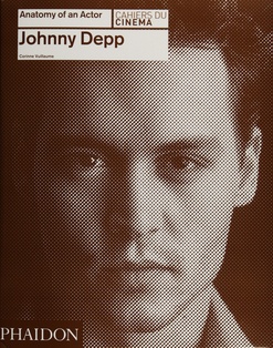 JOHNNY DEPP. ANATOMY OF AN ACTOR