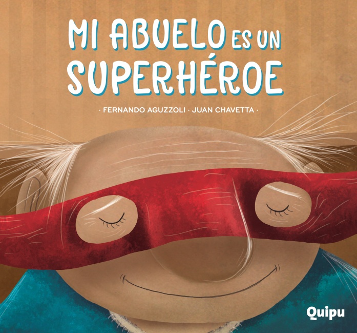 MI ABUELO ES UN SUPERHÉROE (TAPA DURA)
