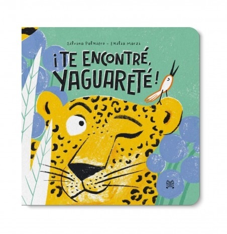 ¡TE ENCONTRÉ, YAGUARETÉ! (Nuevo)