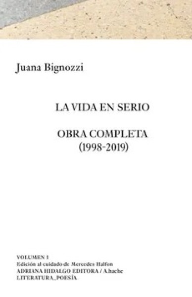 LA VIDA EN SERIO OBRA COMPLETA (1998-2019)