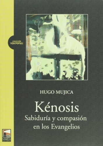 KENOSIS. SABIDURIA Y COMPASION EN LOS EVANGELIOS (Nuevo)