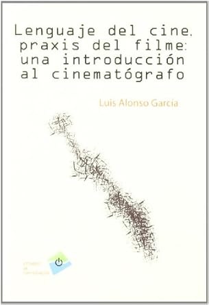 LENGUAJE DEL CINE, PRAXIS DEL FILME (Nuevo)