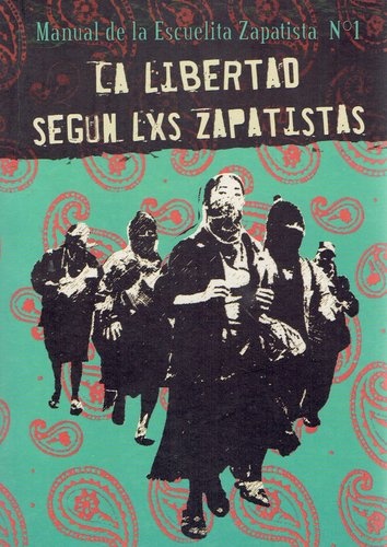 LA LIBERTAD SEGUN LXS ZAPATISTAS N°1
