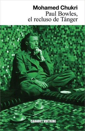 PAUL BOWLES, EL RECLUSO DE TANGER