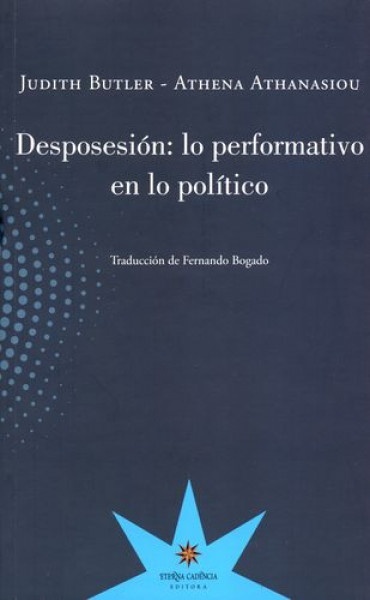DESPOSESIÓN: LO PERFORMATIVO EN LO POLÍTICO