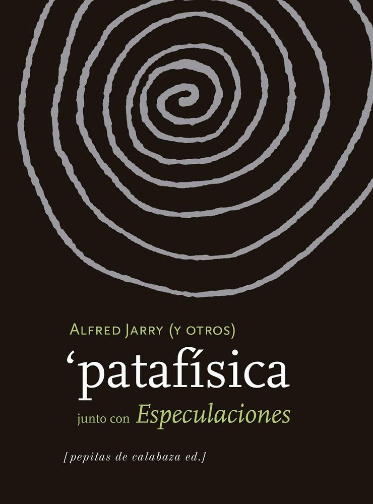 PATAFISICA JUNTO CON ESPECULACIONES