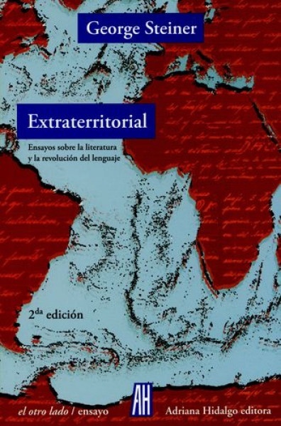 EXTRATERRITORIAL. ENSAYOS SOBRE LITERATURA Y LA REVOLUCION DEL LENGUAJE