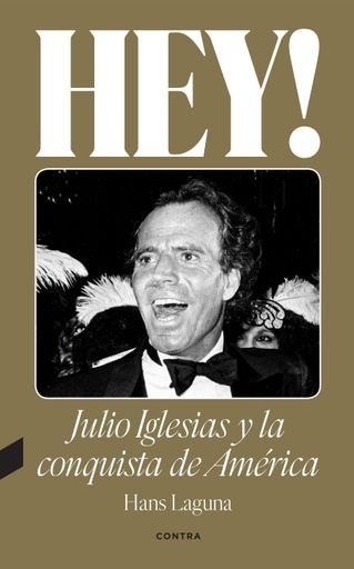 HEY! JULIO IGLESISAS Y LA CONQUISTA DE AMERICA