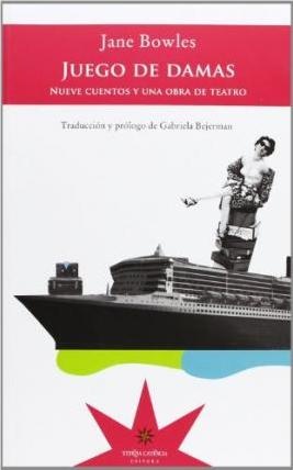 JUEGO DE DAMAS. NUEVE CUENTOS Y UNA OBRA DE TEATRO