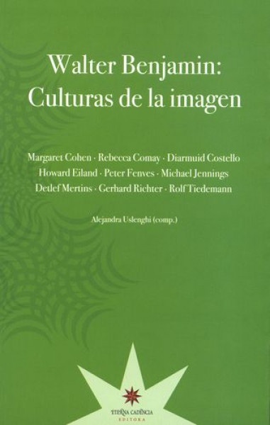 WALTER BENJAMIN: CULTURAS DE LA IMAGEN