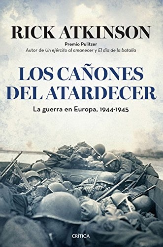 LOS CAÑONES DEL ATARDECER . LA GUERRA EN EUROPA 1944-1945