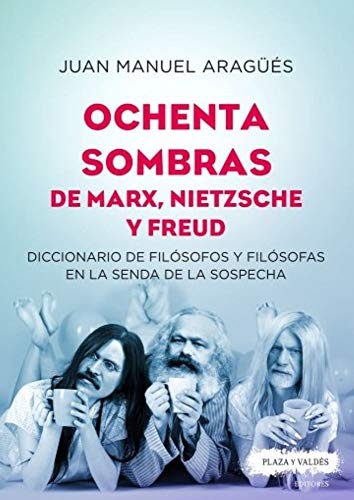 OCHENTA SOMBRAS DE MARX, NIETZSCHE Y FREUD (Nuevo)