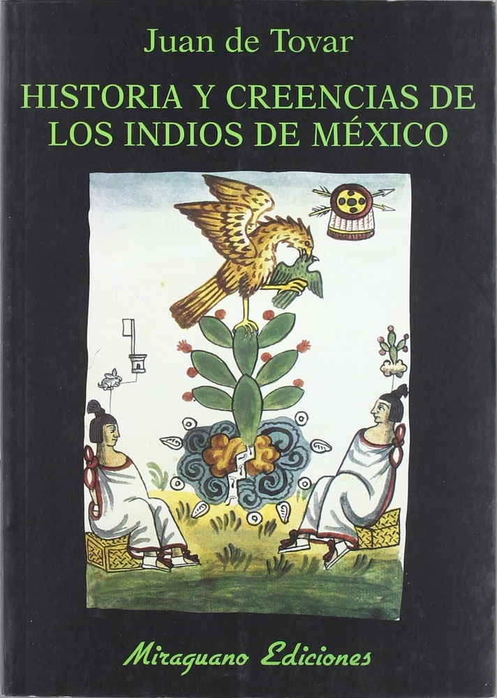 HISTORIA Y CREENCIAS DE LOS INDIOS DE MEXICO