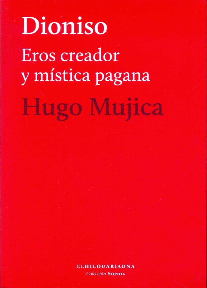 DIONISIO. EROS CREADOR Y MÍSTICA PAGANA