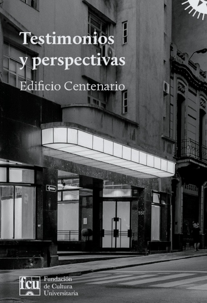 TESTIMONIOS Y PERSPECTIVAS. EDIFICIO CENTENARIO