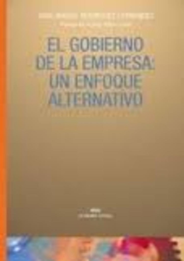 GOBIERNO DE LA EMPRESA: ENFOQUE ALTERNATIVO