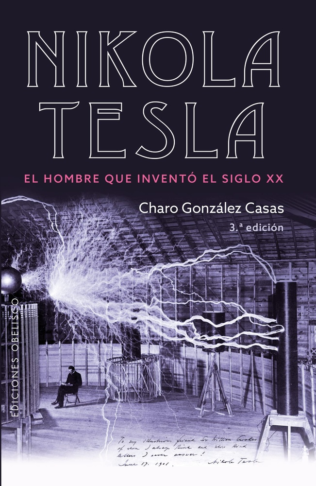 NIKOLA TESLA. EL HOMBRE QUE INVENTÓ EL SIGLO XX