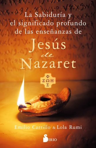 LA SABIDURIA Y EL SIGNIFICADO PROFUNDO DE LAS ENSEÑANZAS DE JESUS DE NAZARET