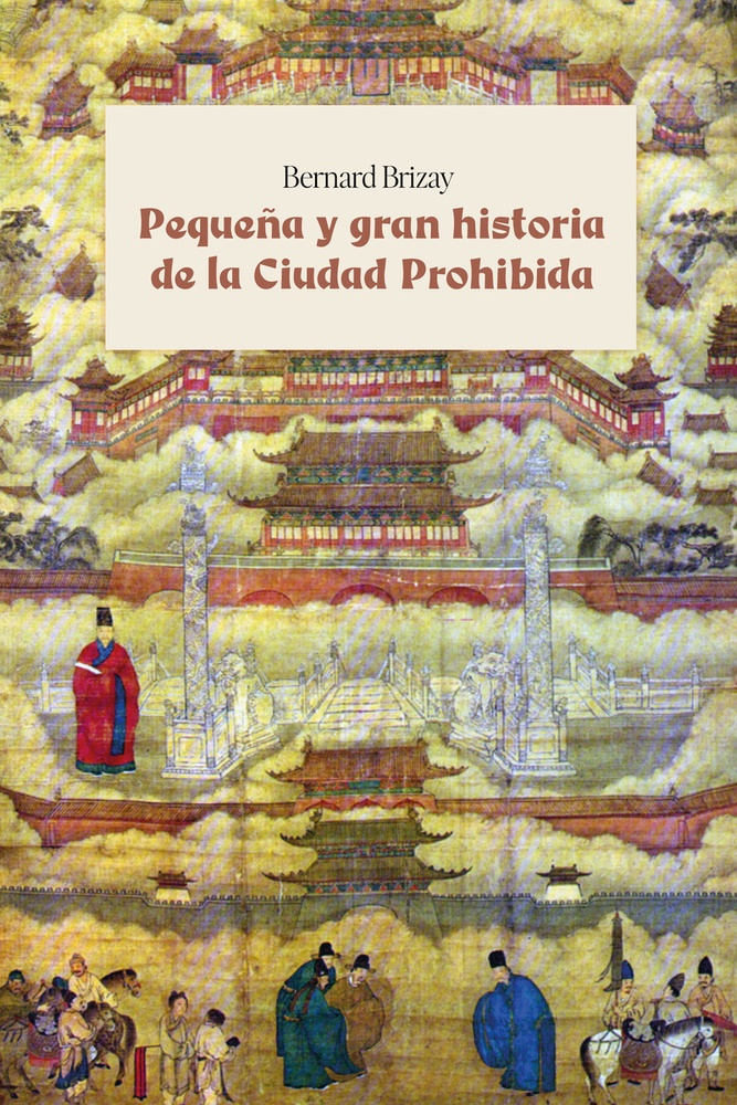 PEQUEÑA Y GRAN HISTORIA DE LA CIUDAD PROHIBIDA (Nuevo)