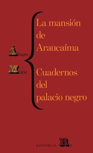 MANSIÓN DE ARAUCAIMA Y CUADERNOS DEL PALACIO NEGRO