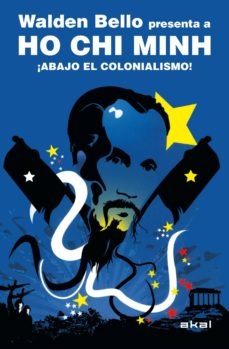 ¡ABAJO EL COLONIALISMO! WALDEN BELLO PRESENTA A HO CHI MINH