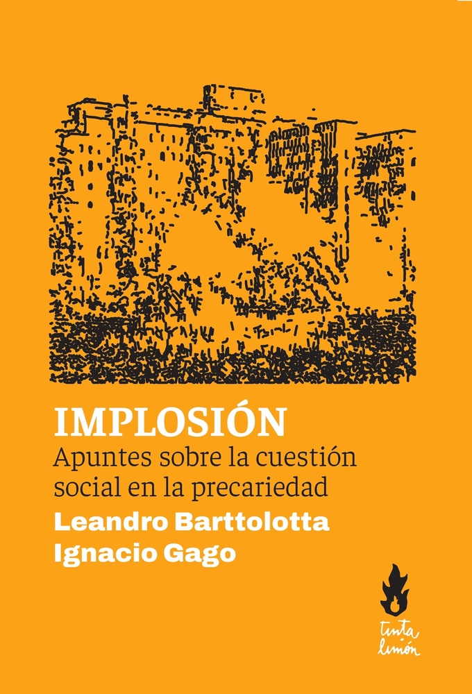 IMPLOSION. APUNTES SOBRE LA CUESTION SOCIAL EN LA PRECARIEDAD