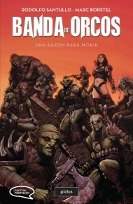 BANDA DE ORCOS 1. UNA RAZON PARA MORIR