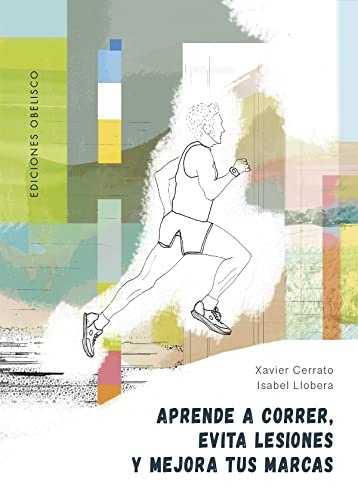 APRENDE A CORRER, EVITA LESIONES Y MEJORA TUS MARCAS