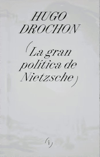 LA GRAN POLITICA DE NIETZCHE