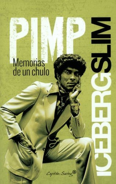 PIMP. MEMORIAS DE UN CHULO