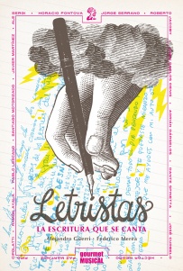 LETRISTAS. LA ESCRITURA QUE SE CANTA