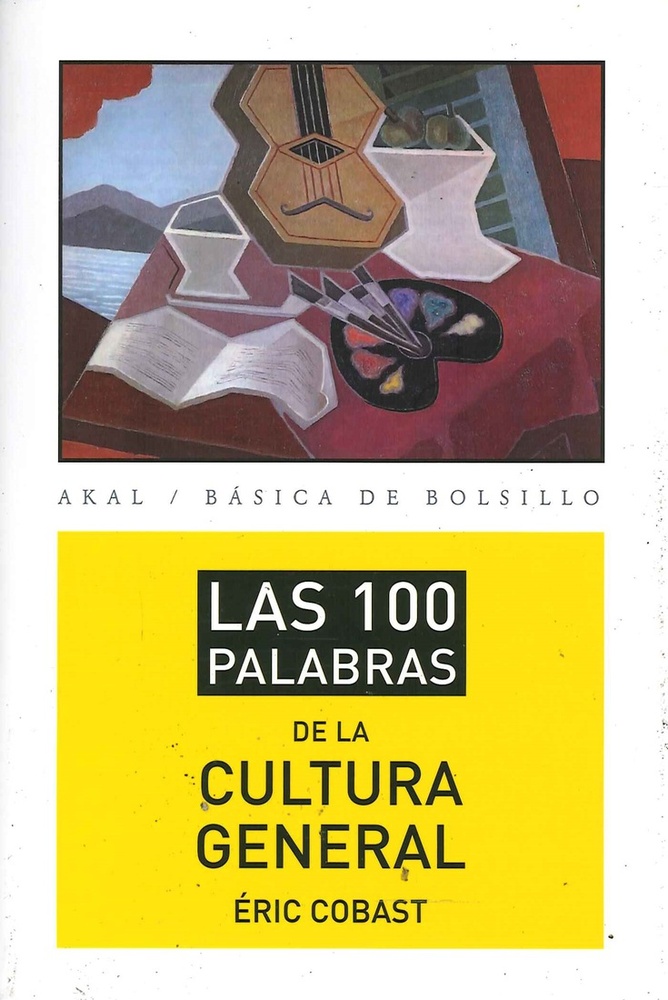 LAS 100 PALABRAS DE LA CULTURA GENERAL