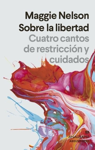 SOBRE LA LIBERTAD. CUATRO CANTOS DE RESTICCION Y CUIDADOS