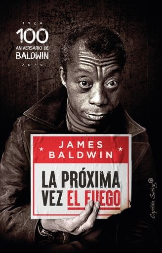 LA PRÓXIMA VEZ EL FUEGO. (100 ANIVERSARIO DE BALDWIN)