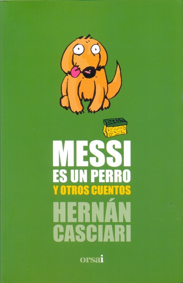 MESSI ES UN PERRO Y OTROS CUENTOS (Nuevo)