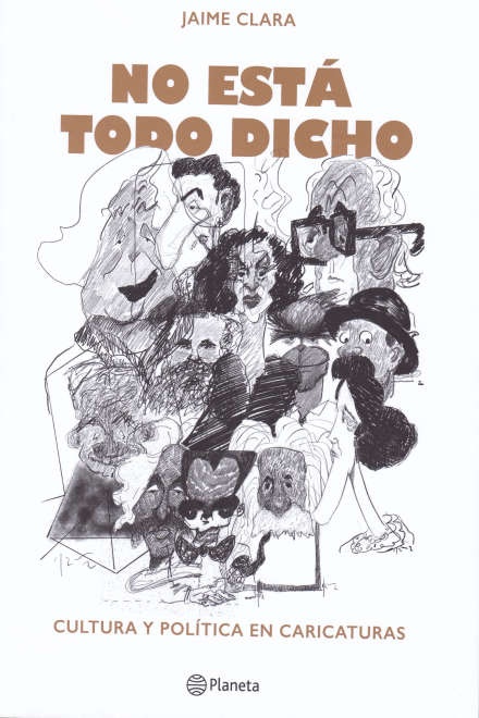 NO ESTÁ TODO DICHO. CULTURA Y POLÍTICA EN CARICATURAS