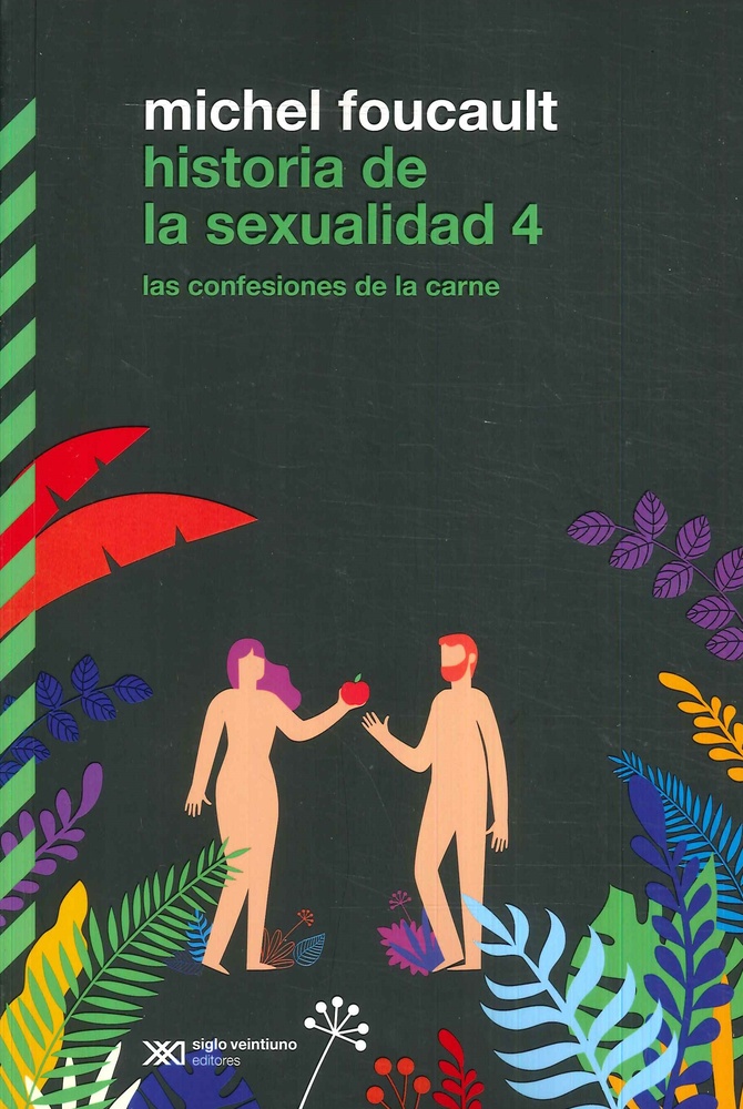 HISTORIA DE LA SEXUALIDAD 4 - LAS CONFESIONES DE - FOUCAULT, MICHEL