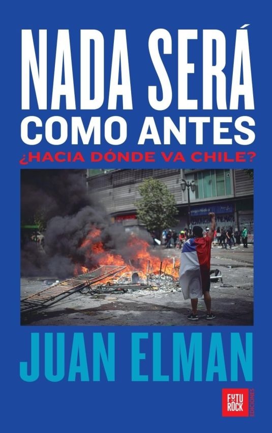 NADA SERA COMO ANTES ¿HACIA DONDE VA CHILE?
