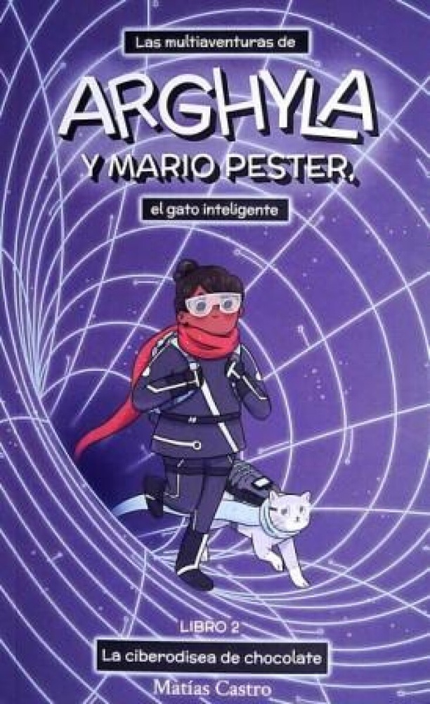 MULTIAVENTURAS DE ARGHYLA 2 Y MARIO PESTER EL GATO INTELIGENTE. LIBRO 2 LA CIBERODISEA DE