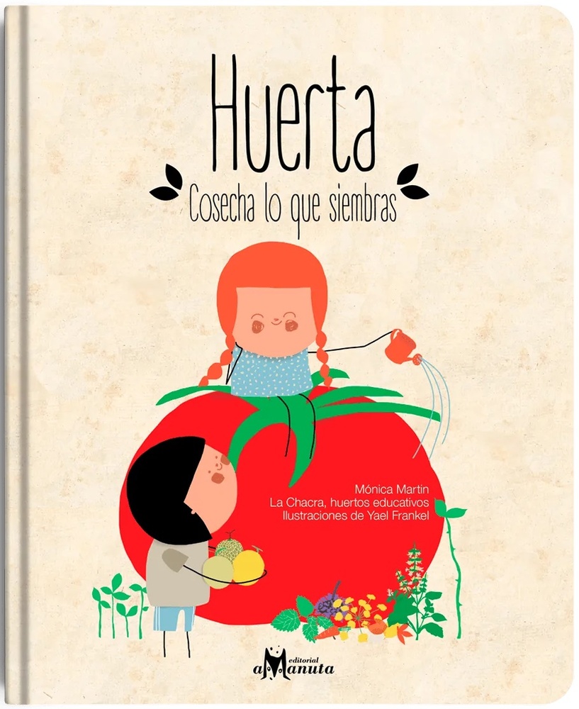 HUERTA: COSECHA LO QUE SIEMBRAS (Nuevo)