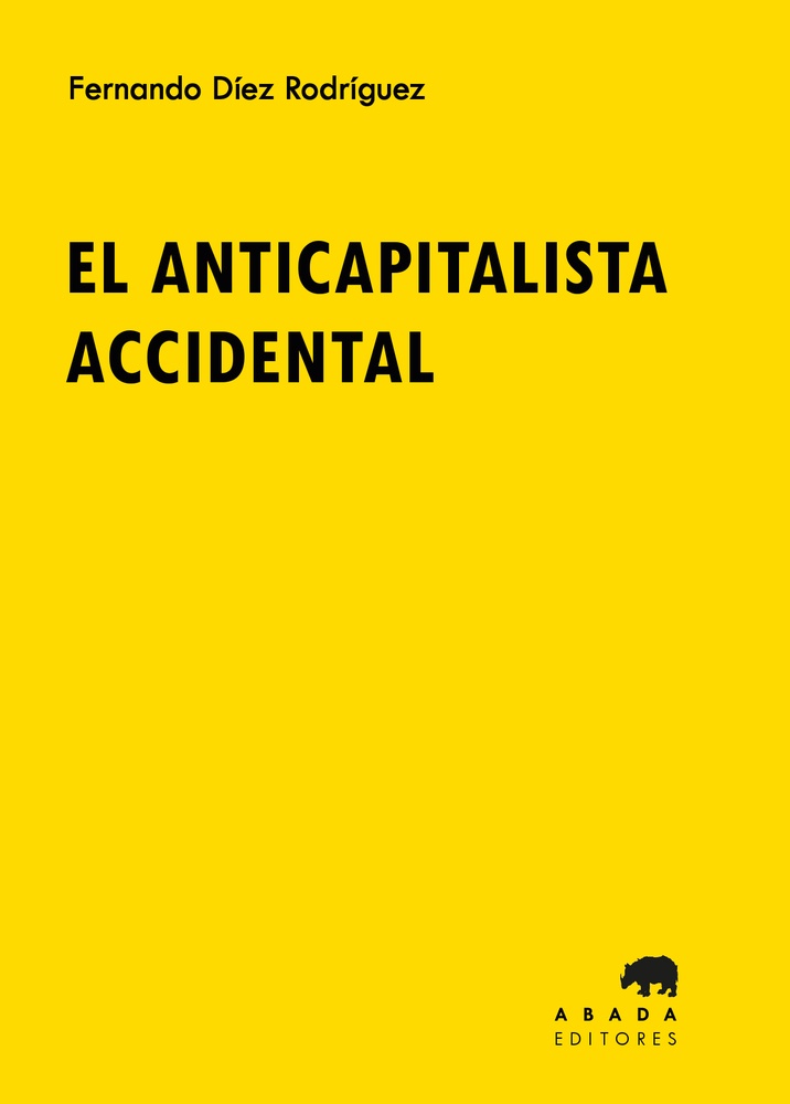 ANTICAPITALISTA ACCIDENTAL, EL (Nuevo)