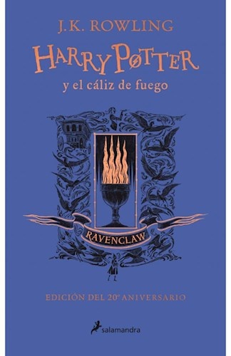 HARRY POTTER Y EL CÁLIZ DE FUEGO ( TAPA DURA 20 ANIVERSARIO RAVENCLAW)