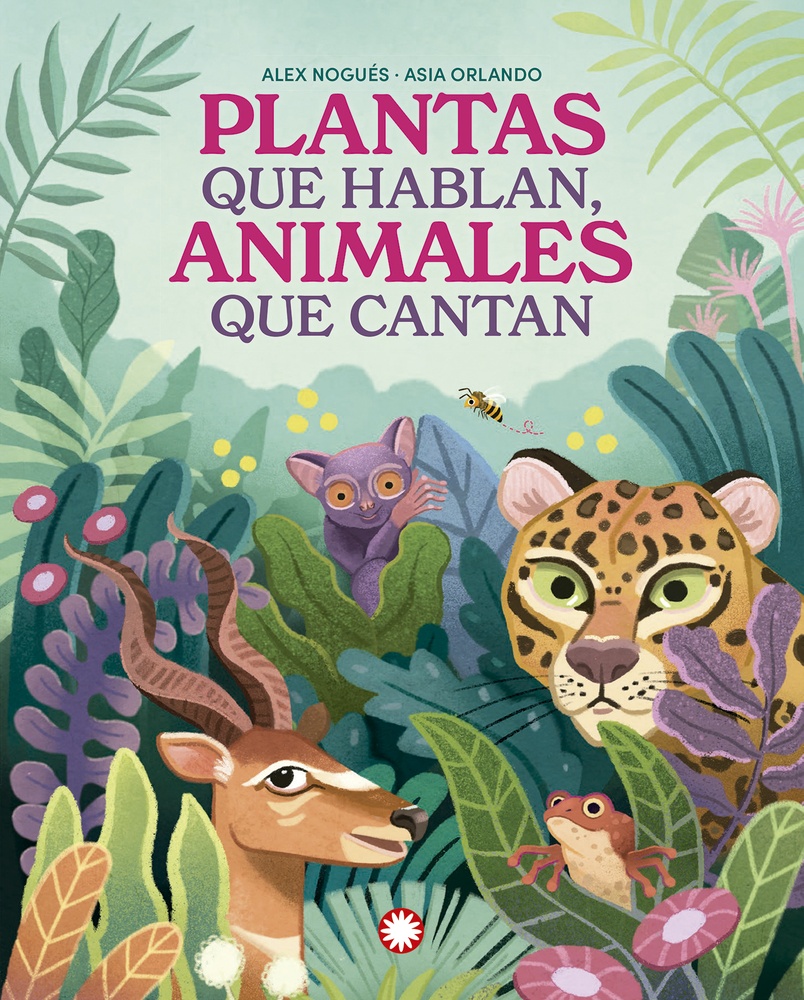ANIMALES QUE CANTAN PLANTAS QUE HABLAN