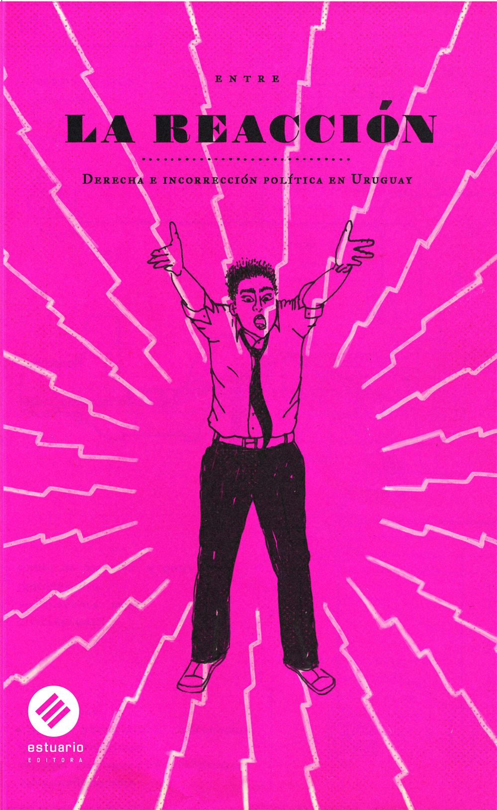 «La reacción», colectivo Entre (Estuario editora, 2019)
