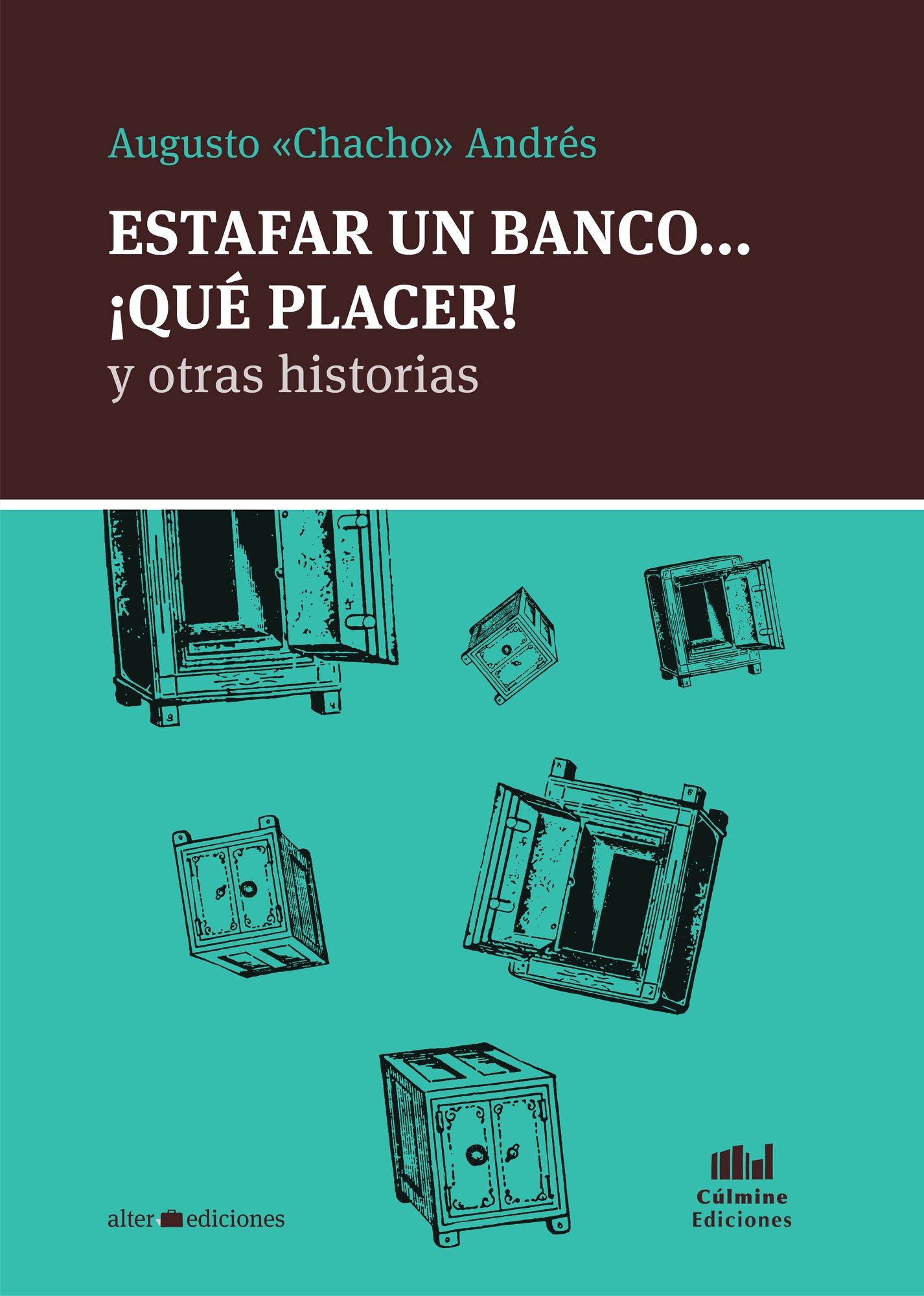 ESTAFAR UN BANCO... ¡QUÉ PLACER! Y OTRAS HISTORIAS