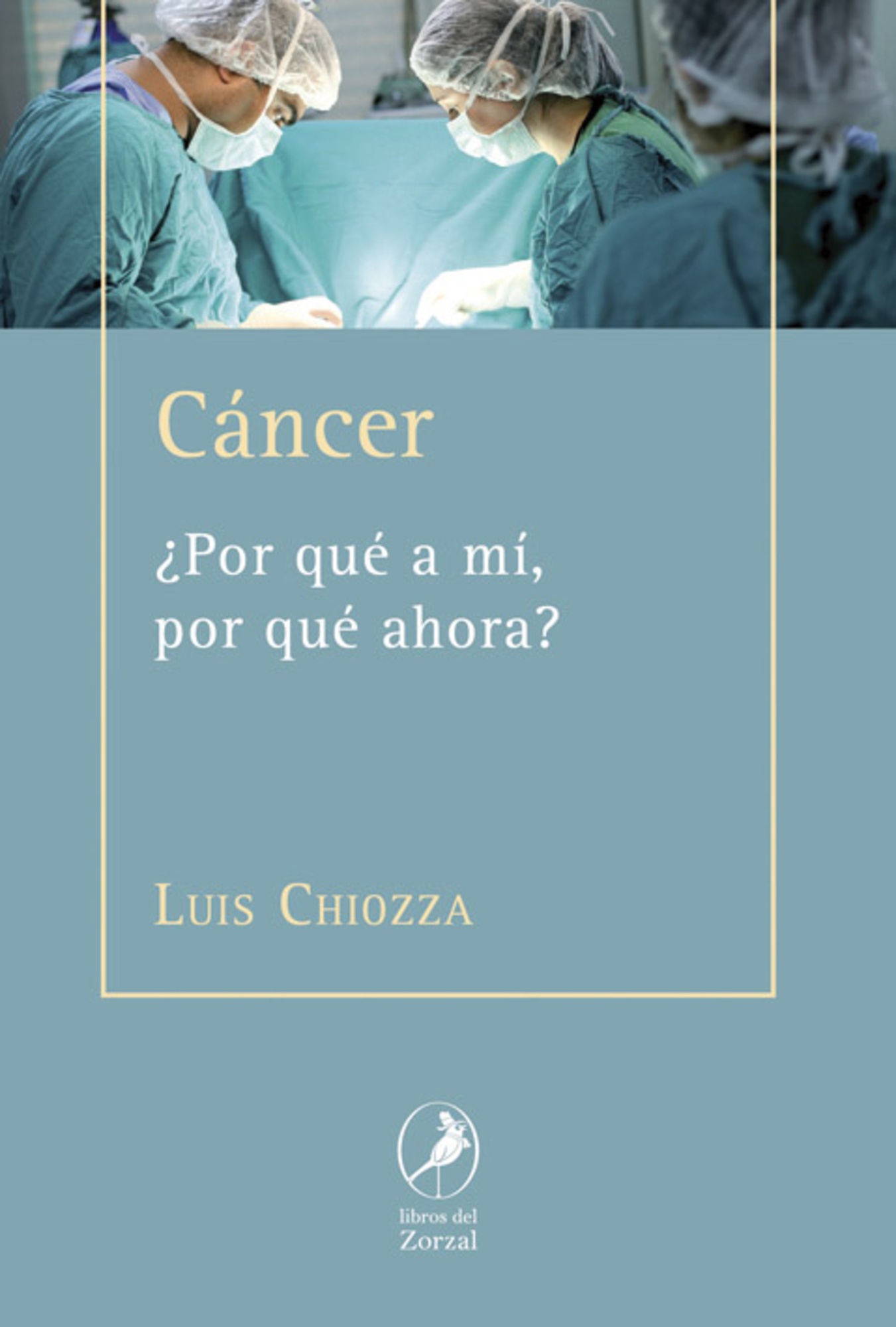 CÁNCER ¿POR QUÉ A MÍ, POR QUÉ AHORA?