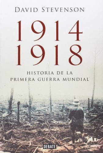 1914-1918 HISTORIA DE LA PRIMERA GUERRA MUNDIAL
